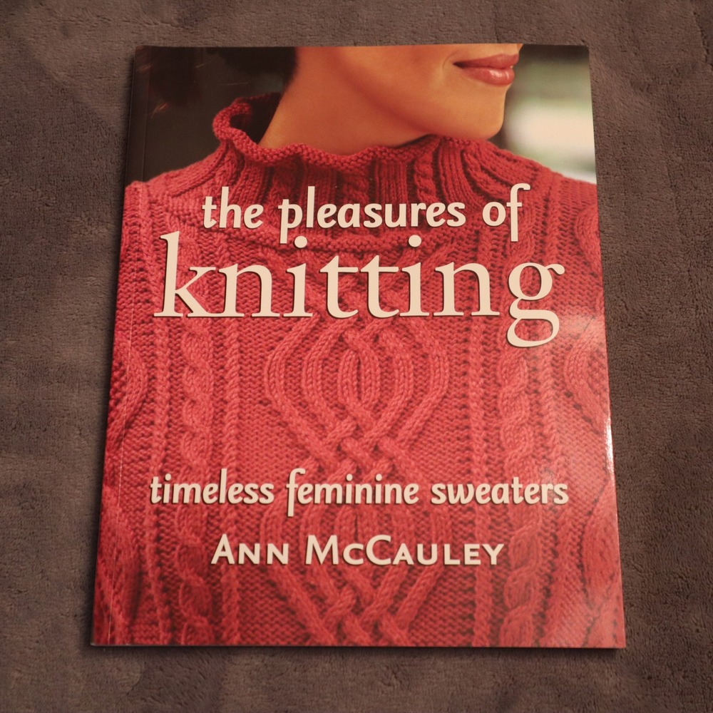 The Pleasures of Knitting Ann McCauley Timeless Feminine Sweaters Pattern Book